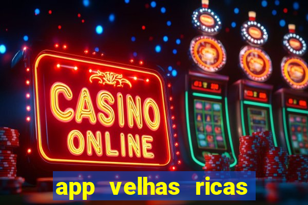 app velhas ricas do pix